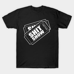 Two tickets shit show T-Shirt